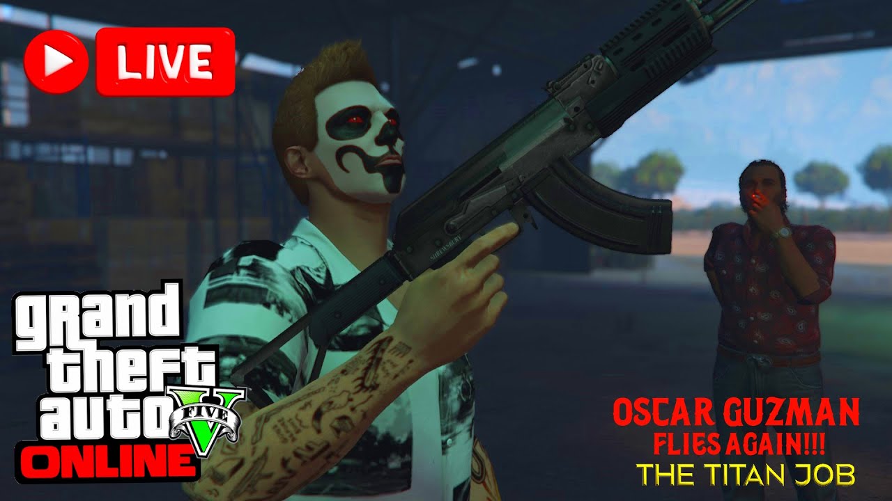 LIVE: GTA V Online: 🛩️Oscar Guzman Flies Again Finale: The Titan Job🛩️