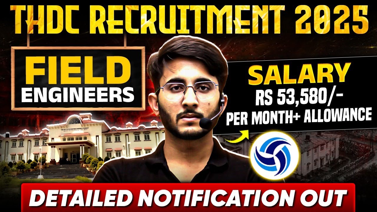 THDC Recruitment 2025 | Field Engineer | Salary | Total Post | Eligibility | Notification Out