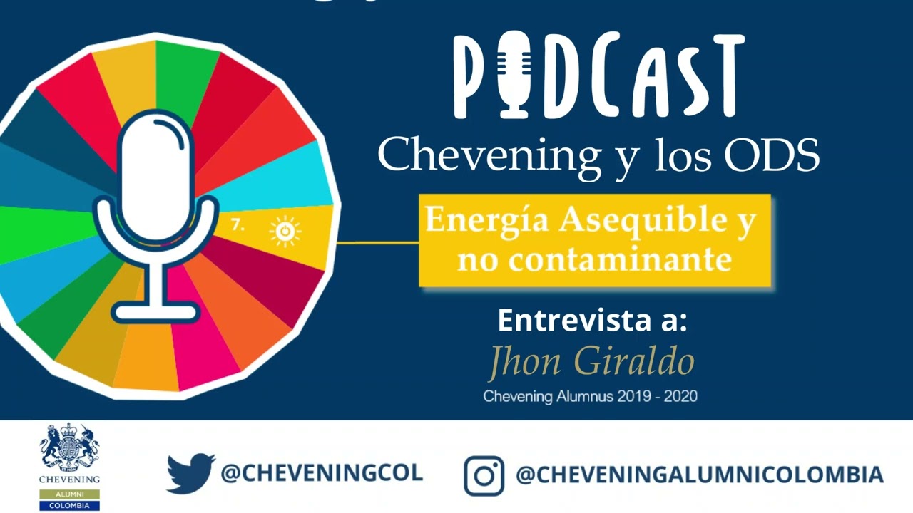 ODS #7 Energía asequible y no contaminante - Entrevista a Jhon Giraldo, becario Chevening 2019-2020