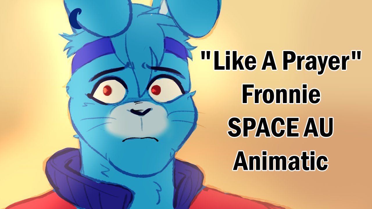 Like A Prayer — FNAF Space AU animatic