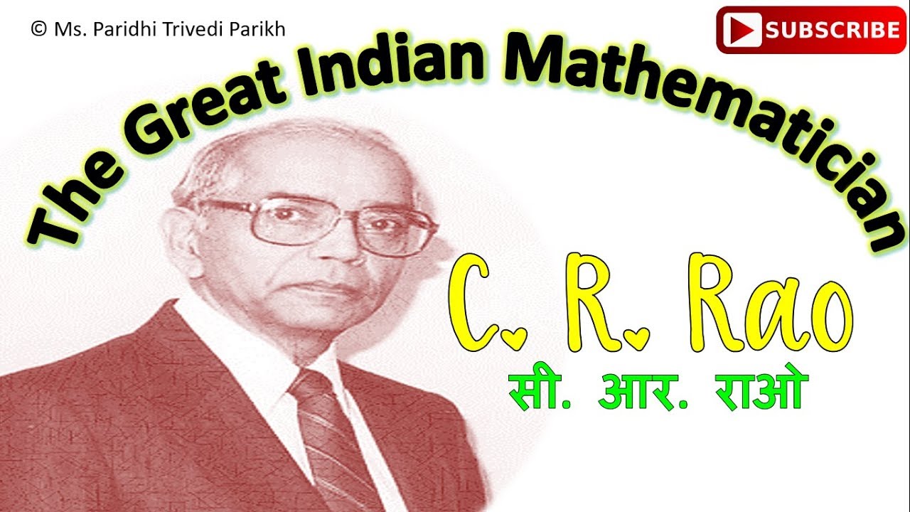 The Great Indian Mathematician: C. R. Rao and his work