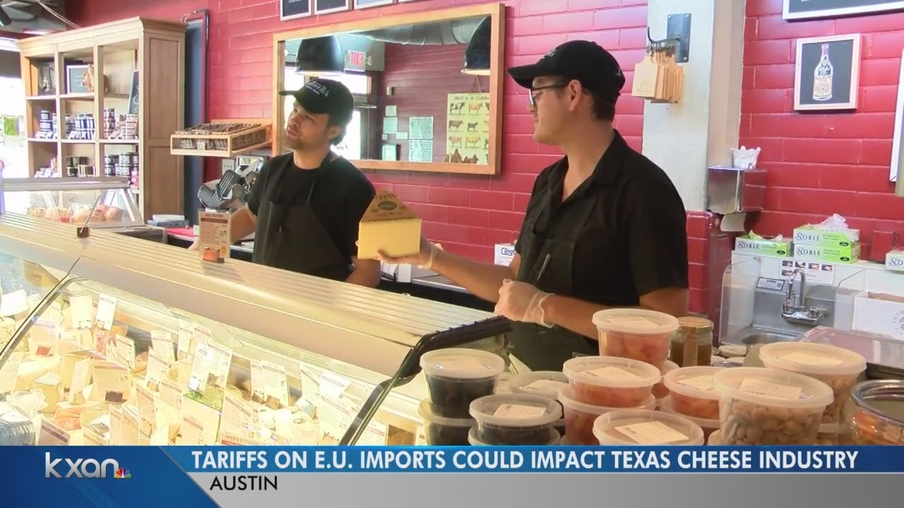 Texas cheese shops and producers worried about possible tariffs on E.U. goods