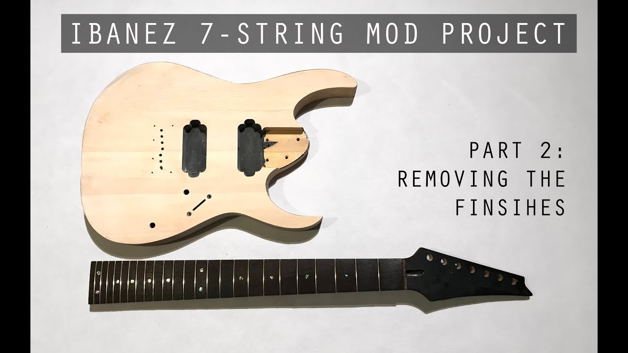 Ibanez 7-string Mod Project Part 2: Removing The Finishes