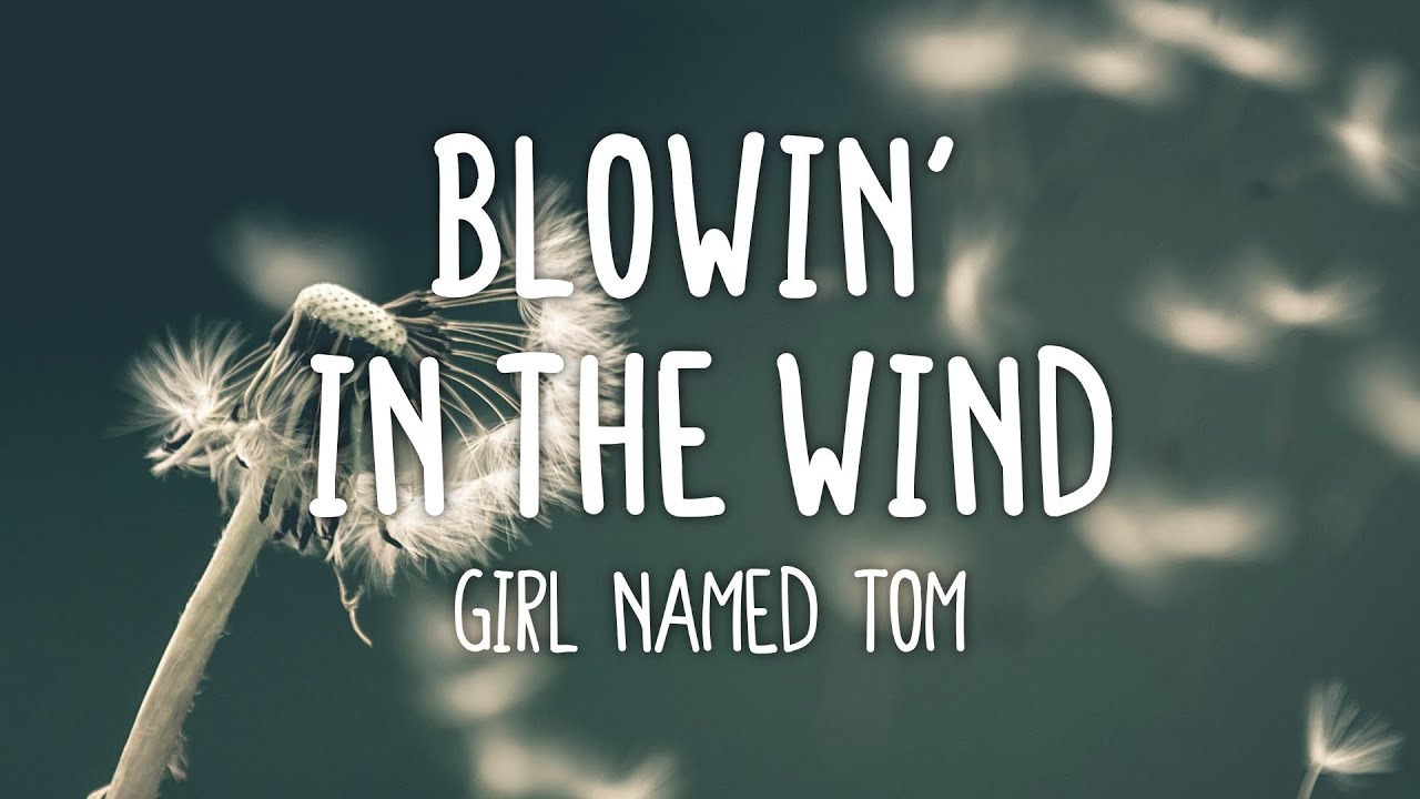 Girl Named Tom - Blowin' In The Wind (Lyrics)