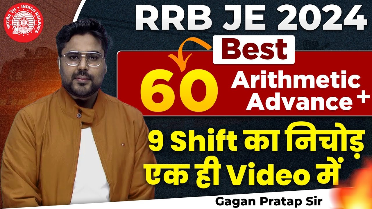 RRB JE 2024 Best-60 Arithmetic+Advance ✅ 9 Shift का निचोड़ एक ही Video में 🔥 Gagan Pratap Sir #rrb