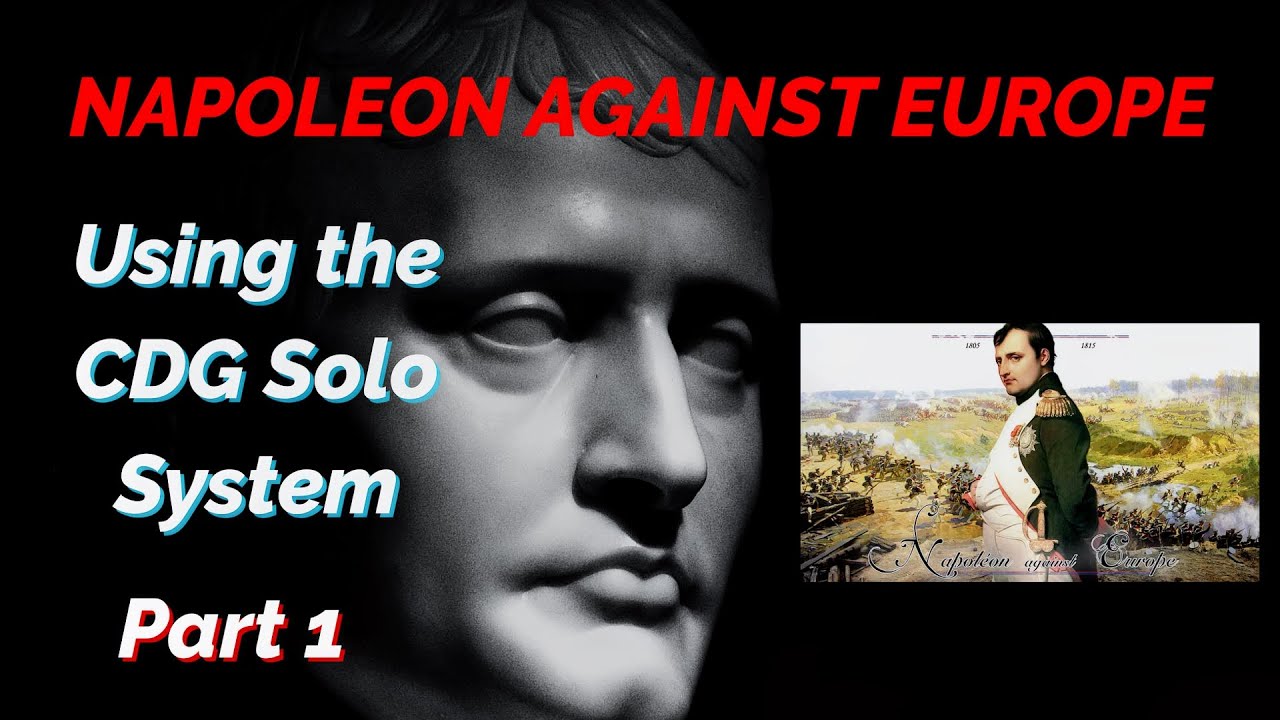Napoleon Against Europe Using CDG Solo System—Part 1