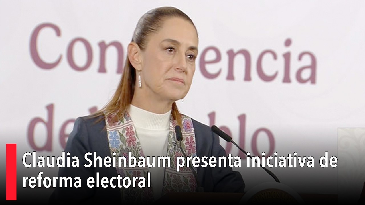 Claudia Sheinbaum presenta iniciativa de reforma electoral