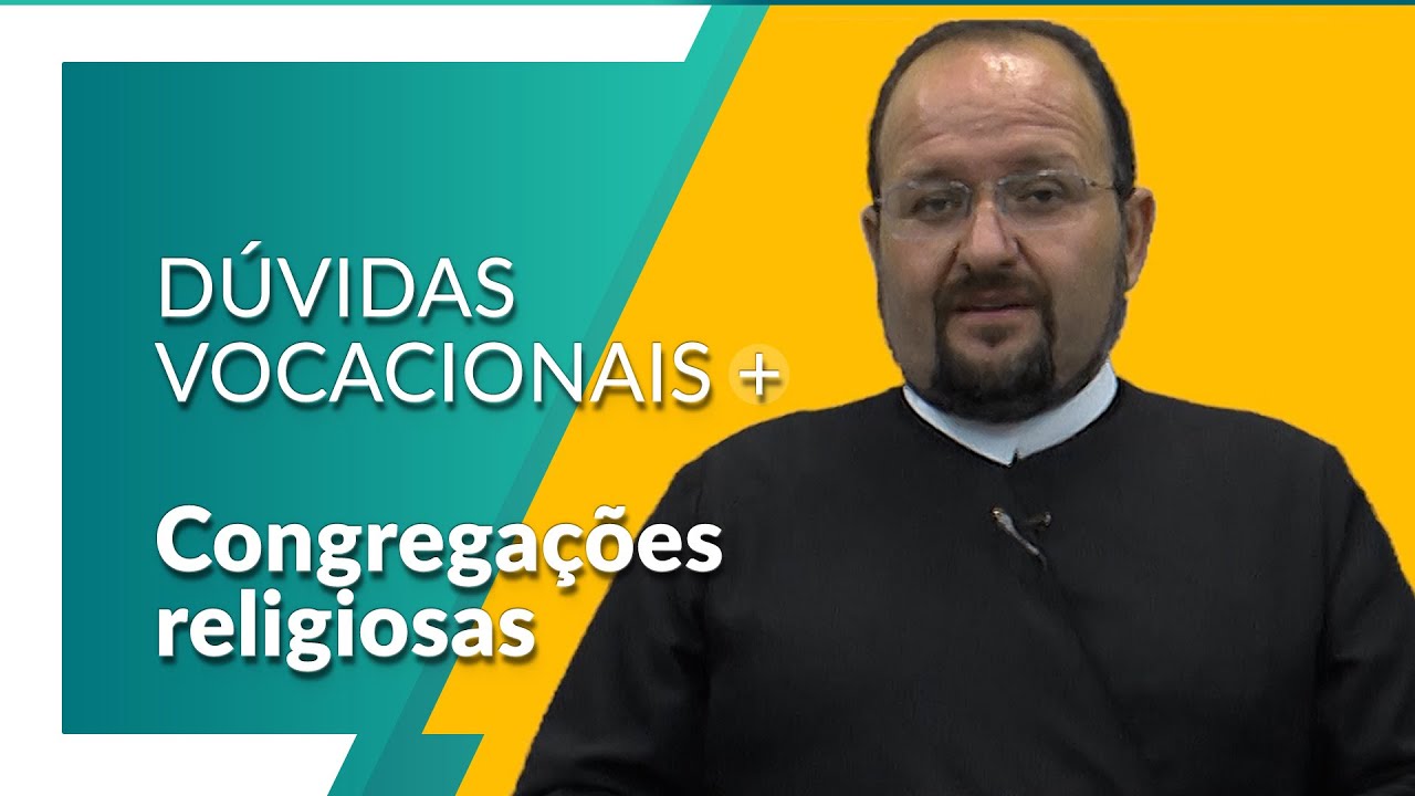 Por que existem tantas congregações religiosas na Igreja?