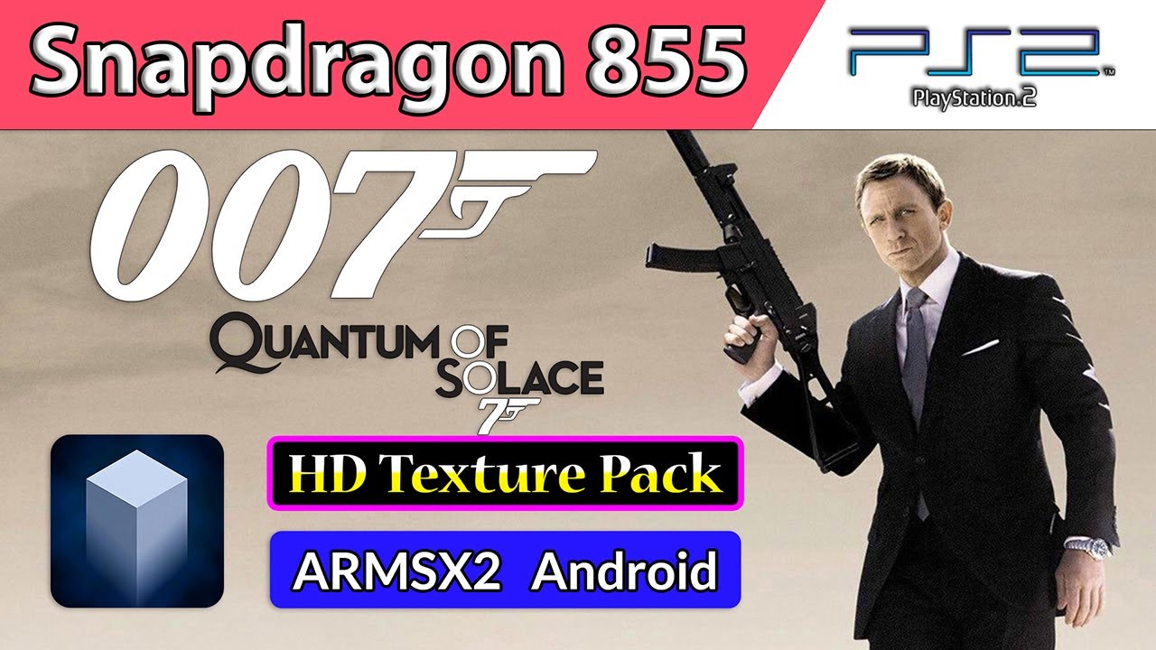 ARMSX2 Android | 007: Quantum of Solace - HD Texture Pack • 2x Native - Snapdragon 855