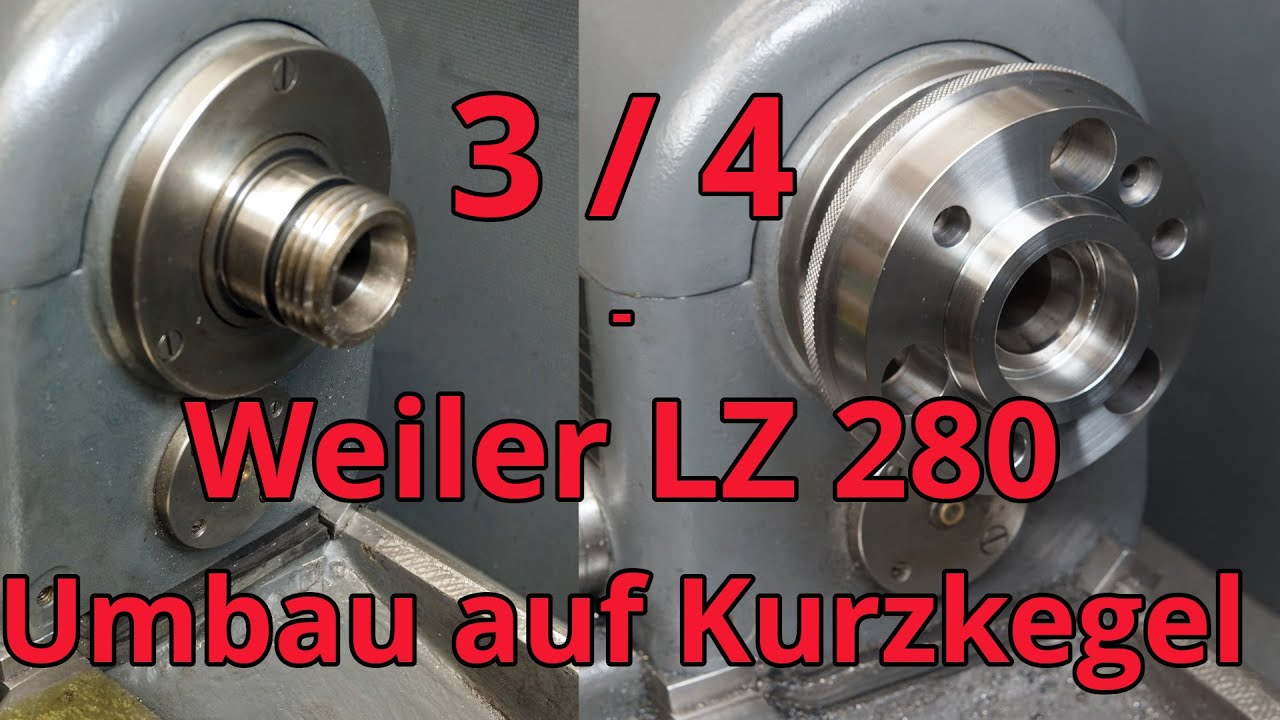 Weiler LZ 280 Umbau auf Kurzkegel DIN 55027 (Teil 3)