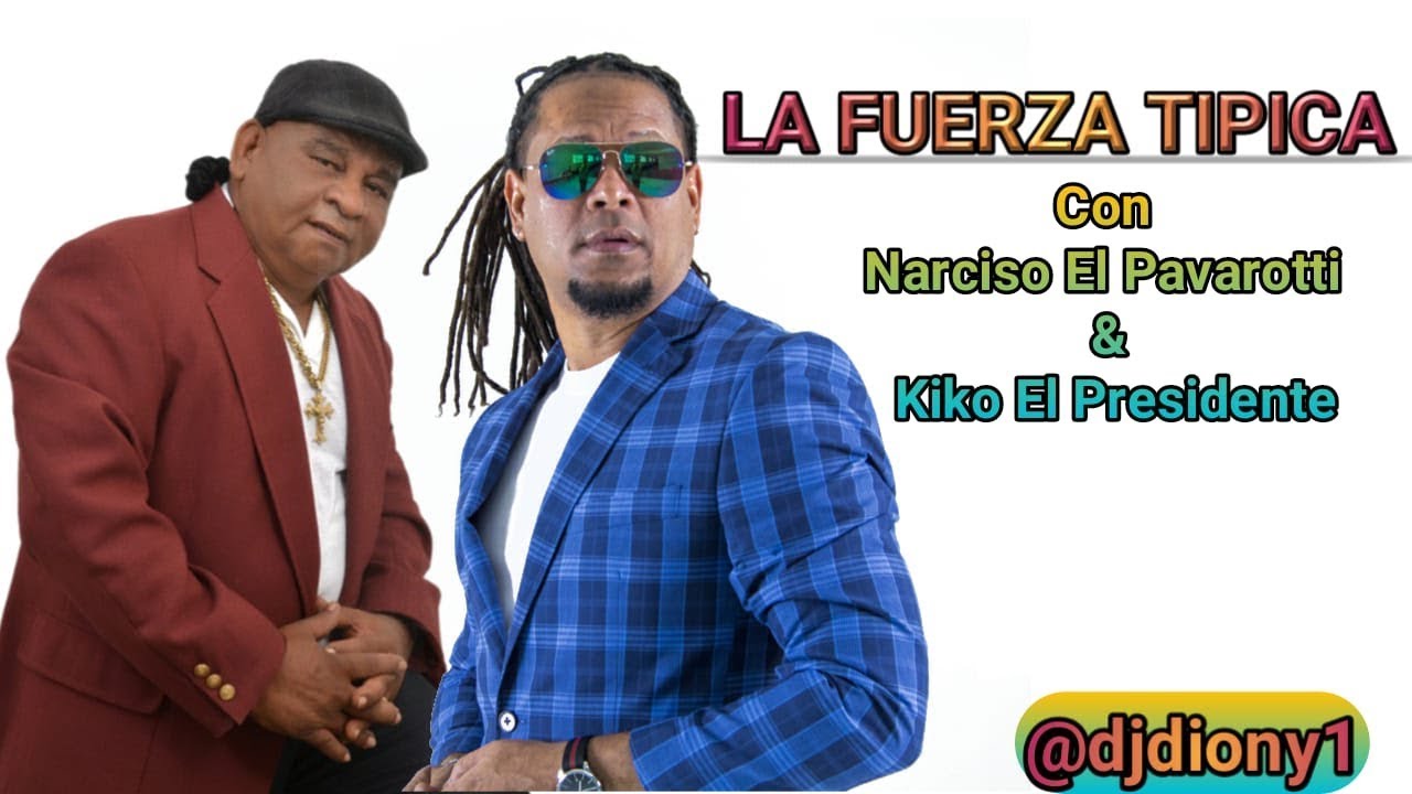 La Fuerza Tipica - La Garradera (Narciso El Pavarotti Y Kiko El Presidente)