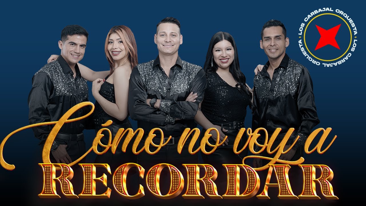 CÓMO NO VOY A RECORDAR | LOS CARBAJAL ORQUESTA (Video Oficial)
