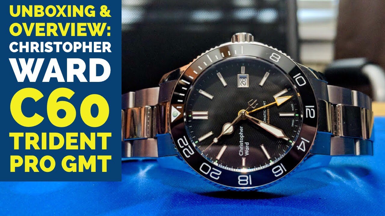 Christopher Ward C60 Trident Pro GMT 600 - Unboxing and Overview