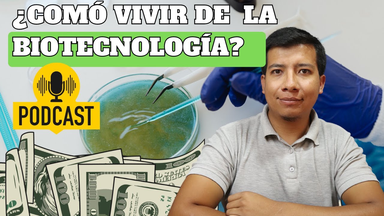 Cómo Vivir de la Biotecnología - Ep5