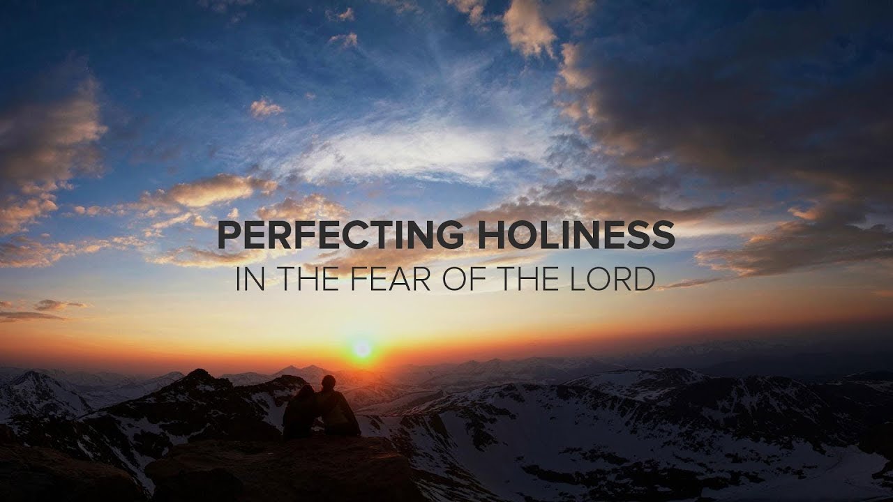 Attributes of God - Perfecting Holiness in the Fear of the Lord - Peter Tanchi