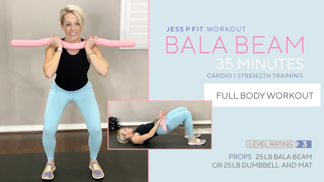 Bala Beam 35 Minute Full body Workout - Cardio Strength Training