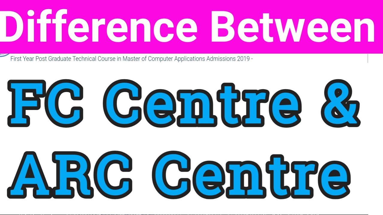 Difference between FC & ARC Centres Mahacet 2019