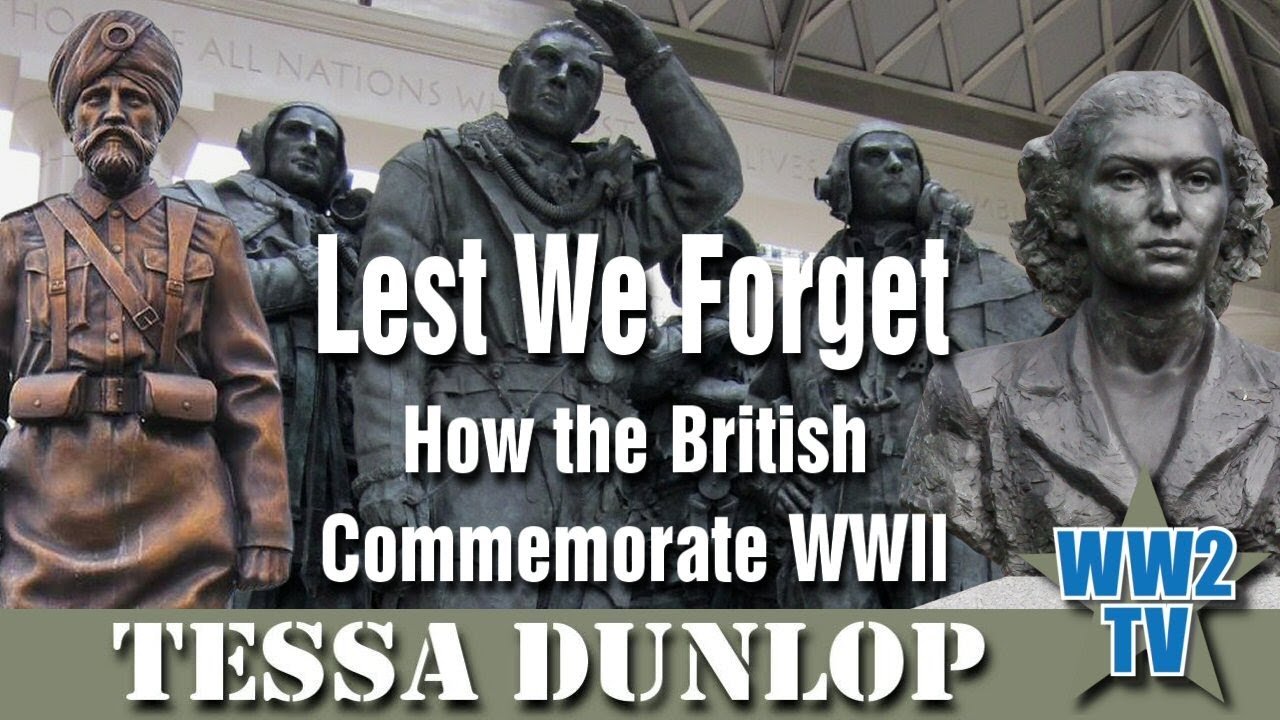 Lest We Forget: How the British Commemorate WWII
