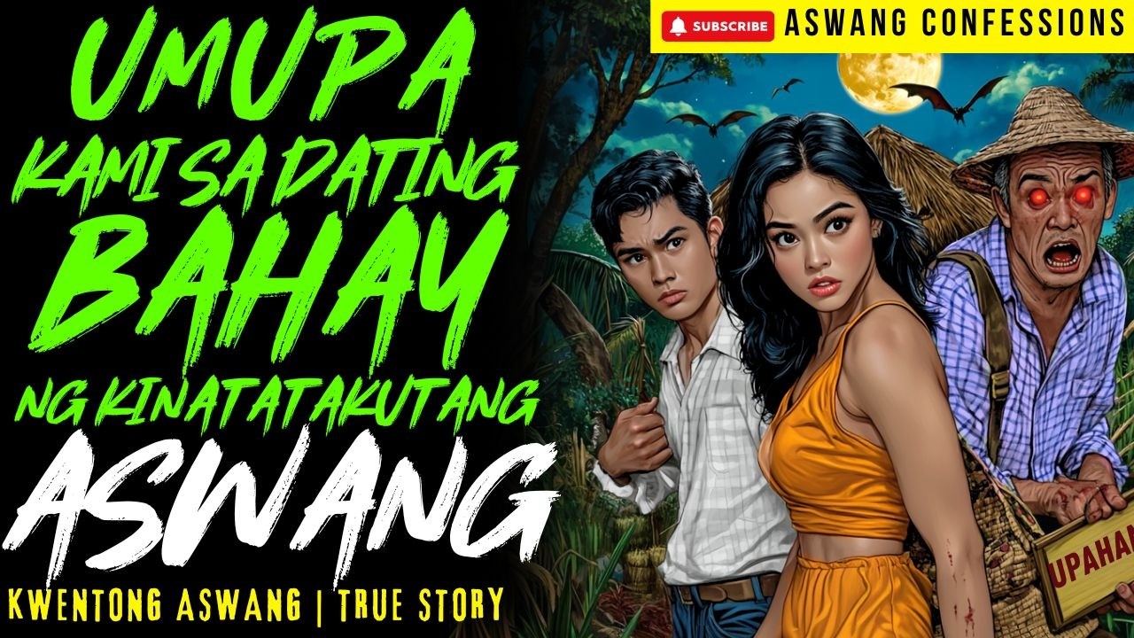 UMUPA KAMI SA DATING BAHAY NG KINATATAKUTANG ASWANG I Kwentong Aswang I True Story