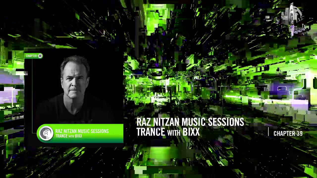 BiXX - Raz Nitzan Music Sessions - [Trance - Chapter 39]