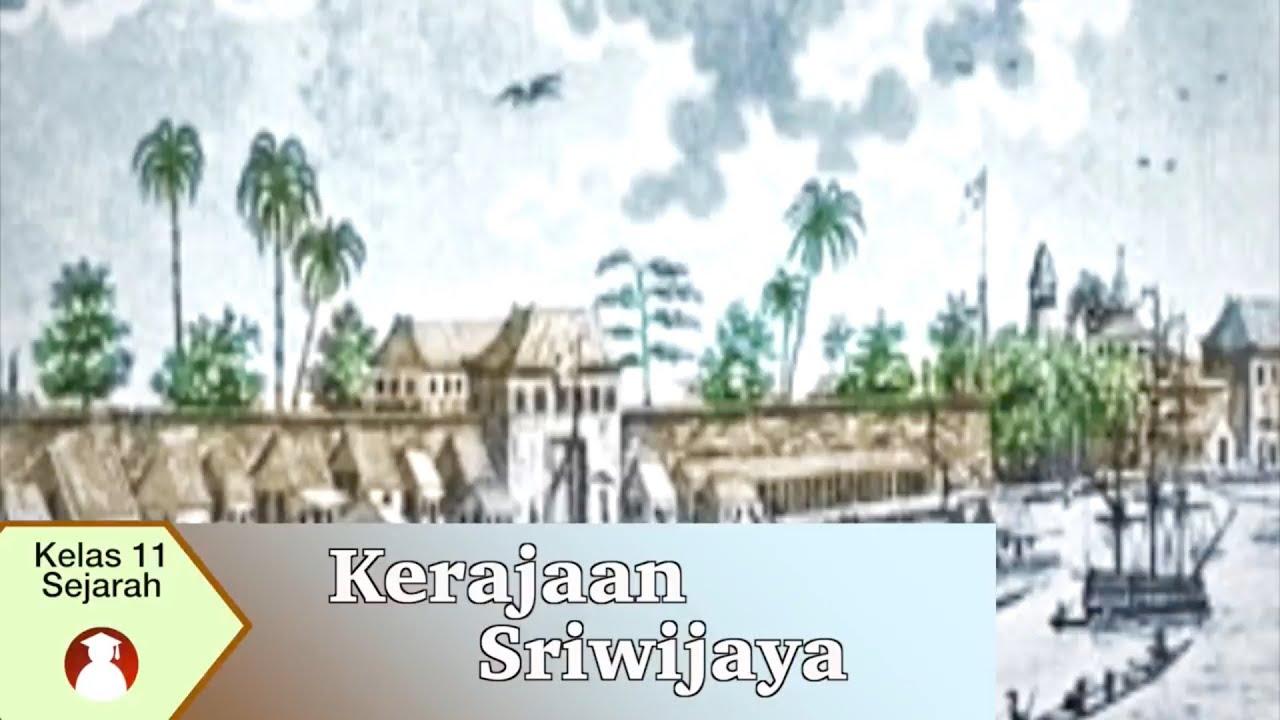 Kelas 11 - Sejarah - Kerajaan Sriwijaya | Video Pendidikan Indonesia