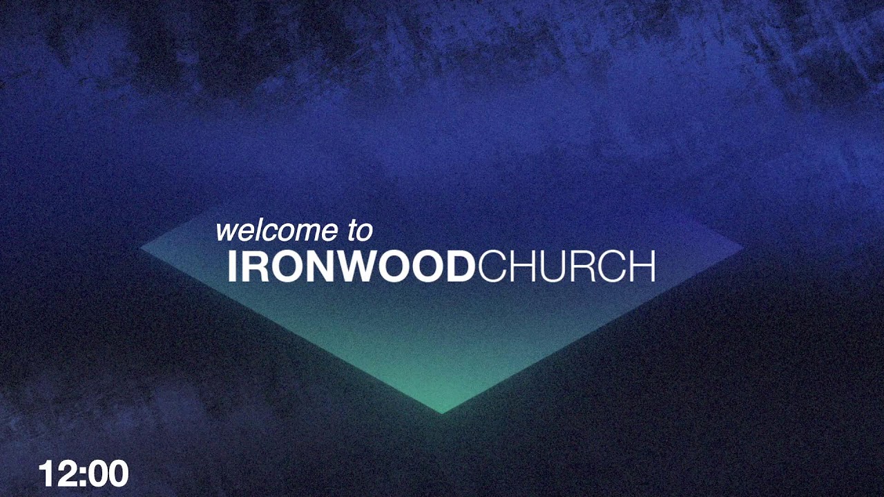 Ironwood Church - 10:00am LIVE!
