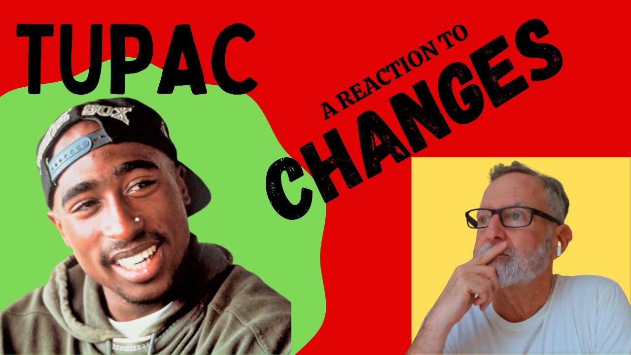 Tupac / 2Pac  -  Changes  - A Reaction