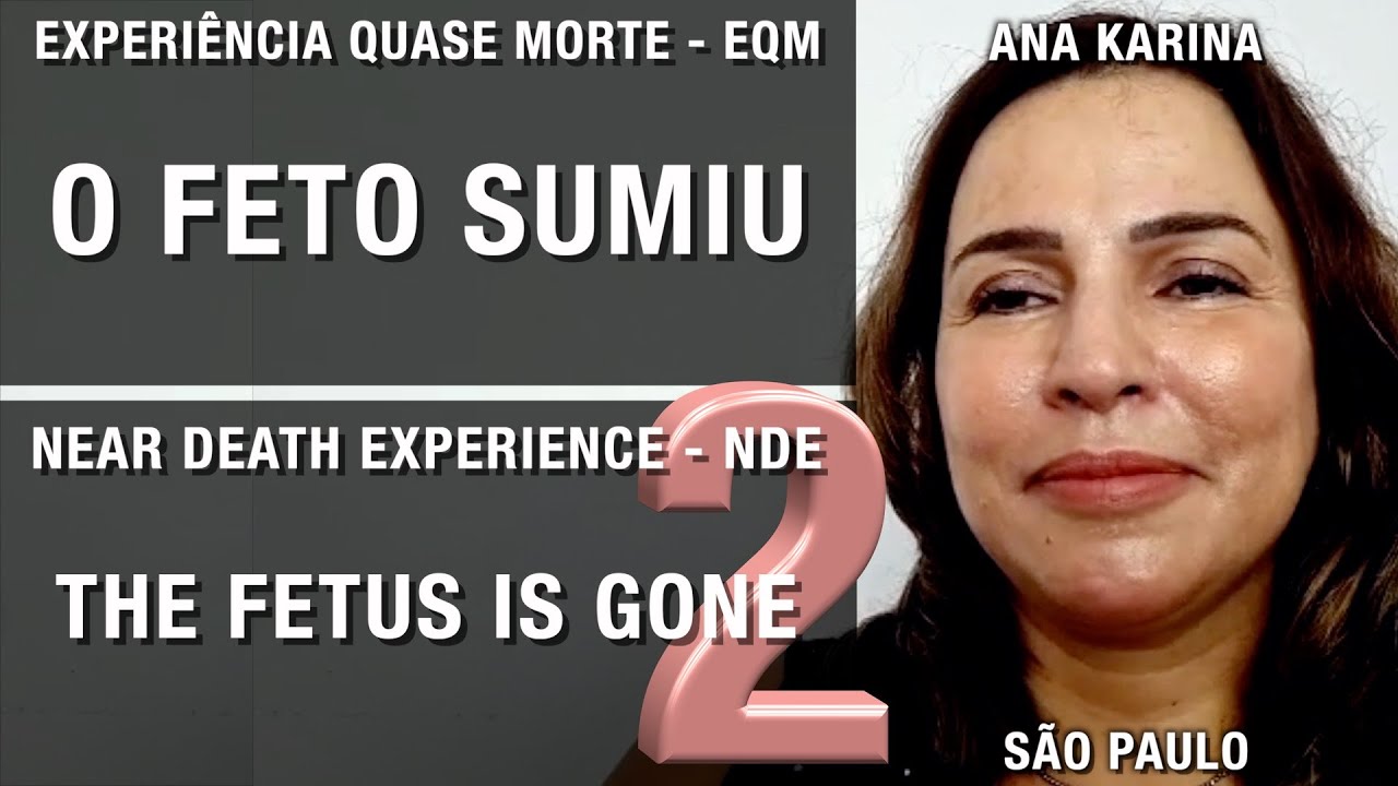 EQM – O feto sumiu | NDE – The fetus is gone