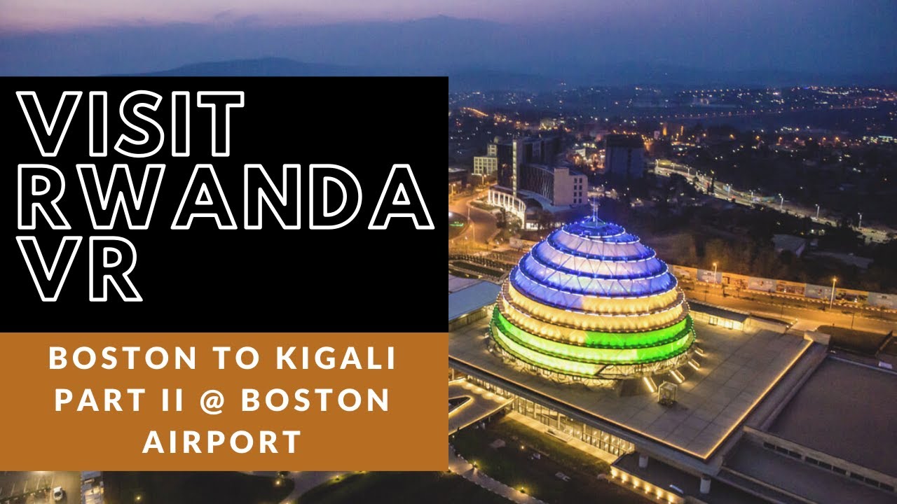 Visit Rwanda VR Part 2: At Boston Logan Airport