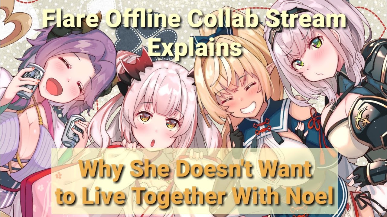 Flare x Noel x Patra - Flare Doesn't Want to Live with Noel Because....