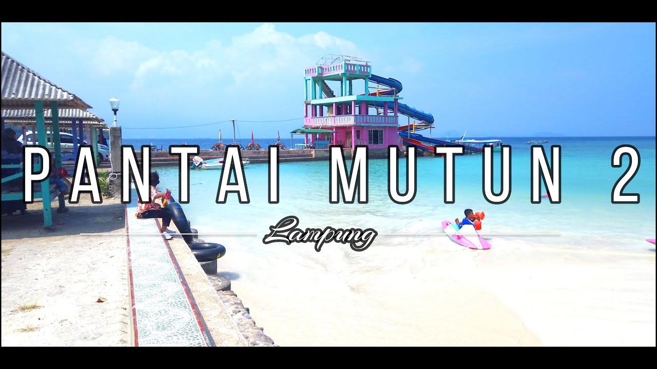 Review Lengkap Pantai Mutun 2 Lampung - Wisata Lampung