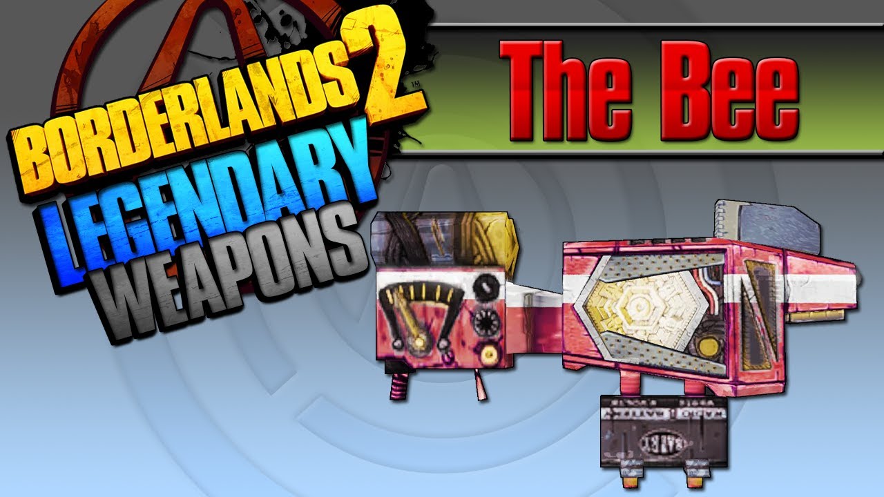 BORDERLANDS 2 | *The Bee* Legendary Weapons Guide
