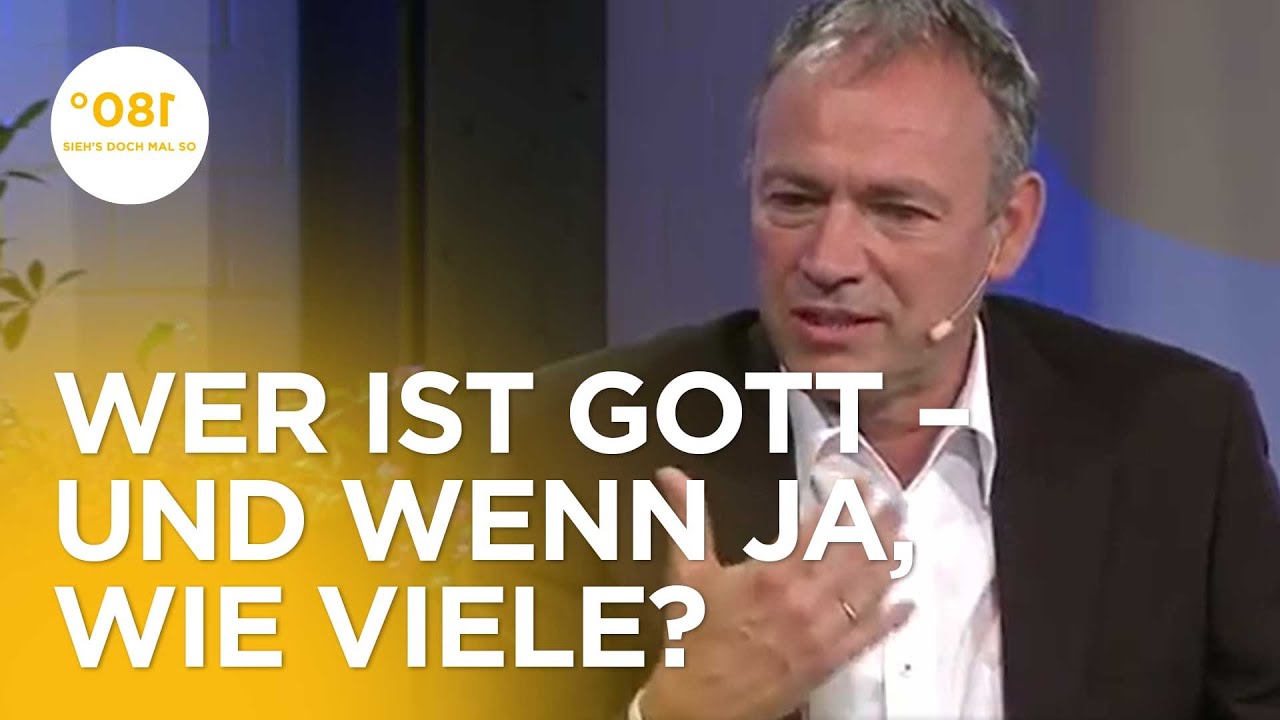 Wer ist Gott – und wenn ja, wie viele? | #180grad