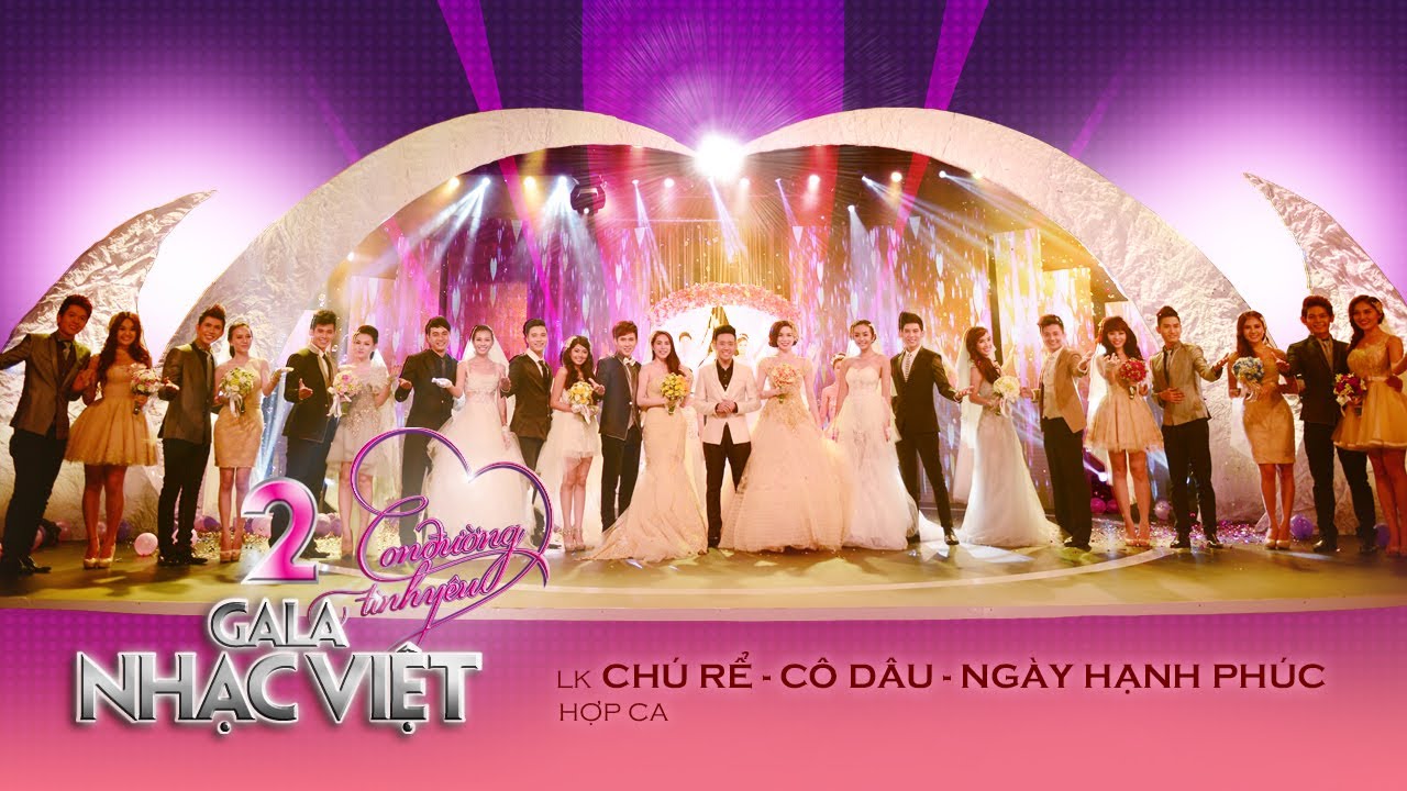 Liên khúc: Chú Rể, Cô Dâu, Ngày Hạnh Phúc - Hợp Ca | Gala Nhạc Việt 2