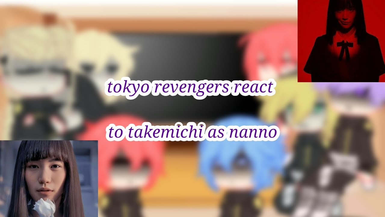 tokyo revengers react to takemichi as nanno//alltake//Snarry//