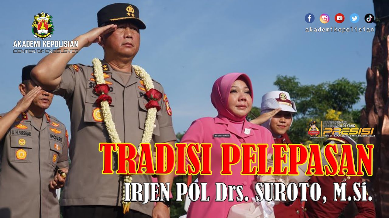 TRADISI PELEPASAN IRJEN POL Drs. SUROTO, M.Si.