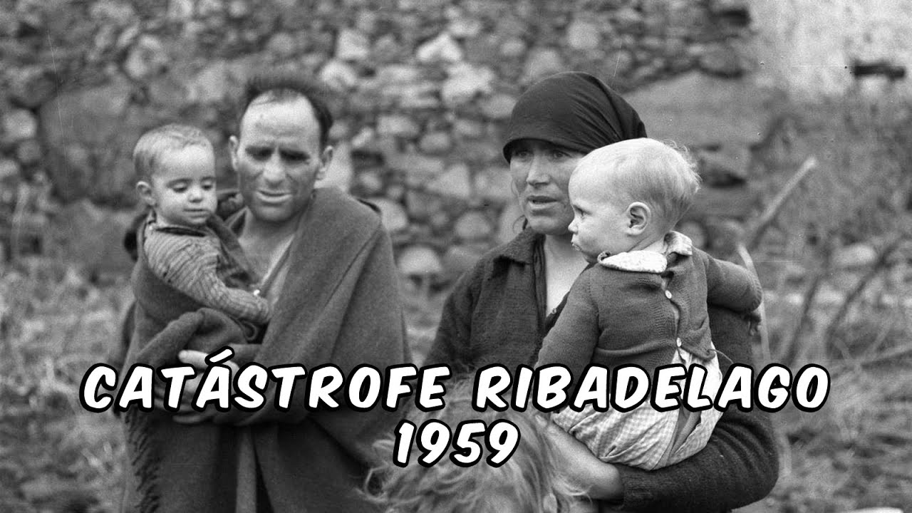 Catástrofe Ribadelago. Enero de 1959 - Zamora (España)