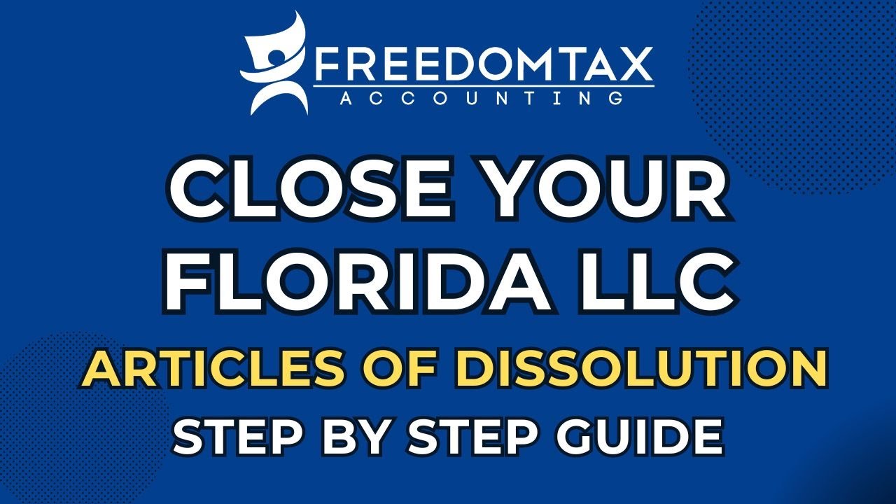 Closing a Florida LLC with Articles of Dissolution (Step by Step Guide)