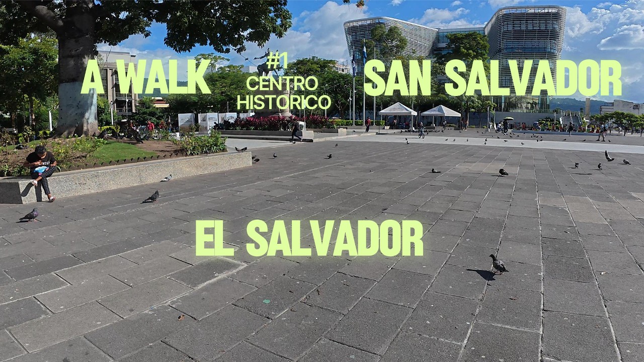 #1 A WALK CENTRO HISTORICO SAN SALVADOR, EL SAVADOR