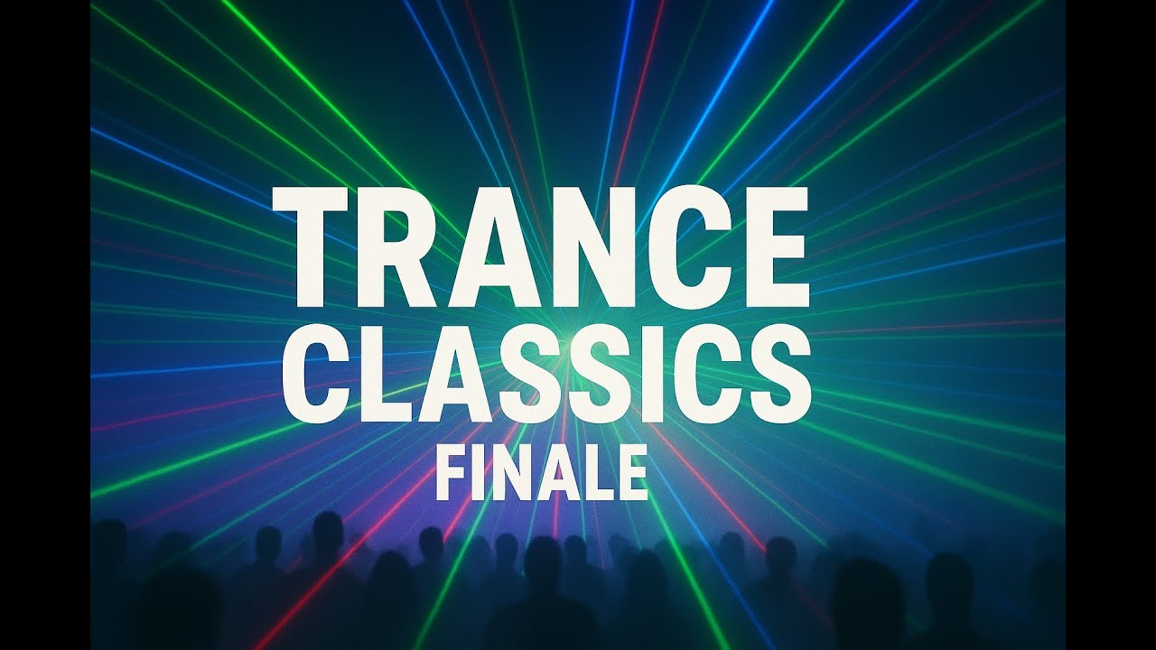 Trance Classics Finale