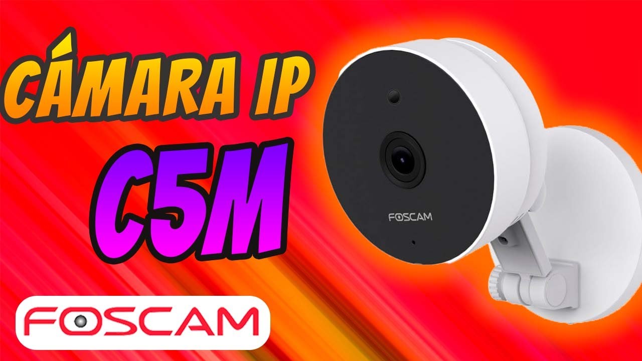 CAMARA IP FOSCAM C5M - TUTORIAL INSTALACIÓN Y CONFIGURACION APP