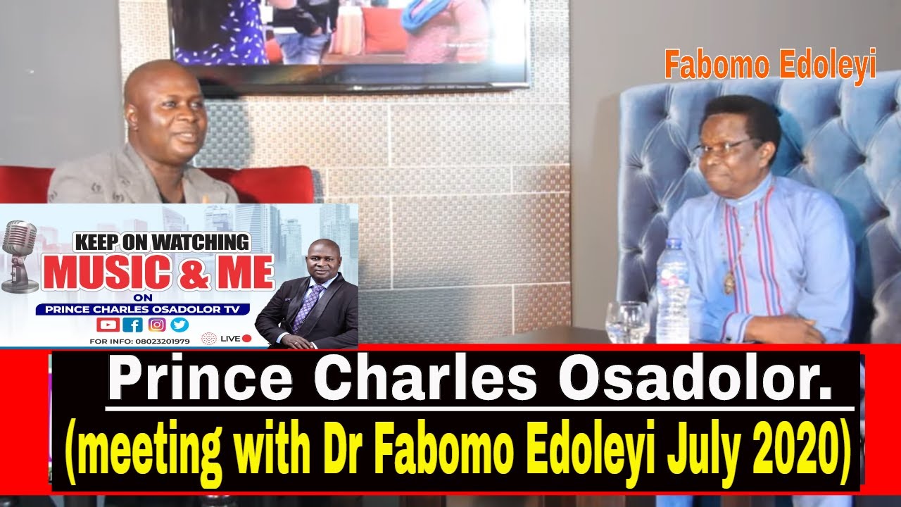 Music & Me ent. presented by Prince Charles Osadolor. (meeting with Dr Fabomo Edoleyi 2020)