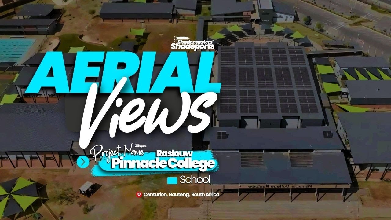 Pinnacle College Raslouw Installation | Aerial Views | SHADEMASTERS&reg;️Shadeports