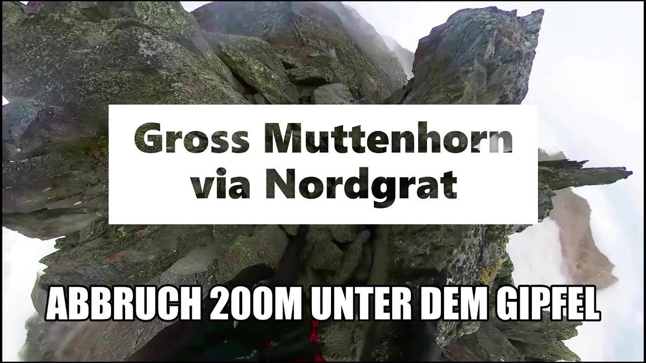 ABBRUCH kurz vorm GIPFEL | Gross Muttenhorn 3099m via Nordgrat | Gotthard-Gruppe