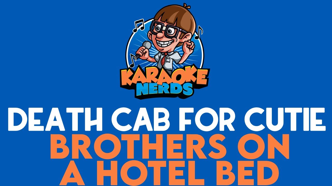 Death Cab For Cutie - Brothers On A Hotel Bed (Karaoke)