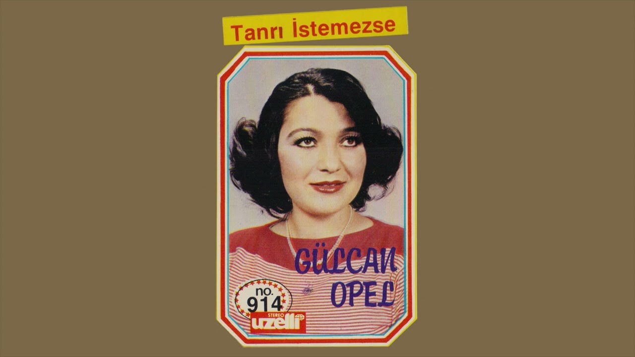 Tanrı İstemezse - Gülcan Opel (Tanrı İstemezse Albümü)
