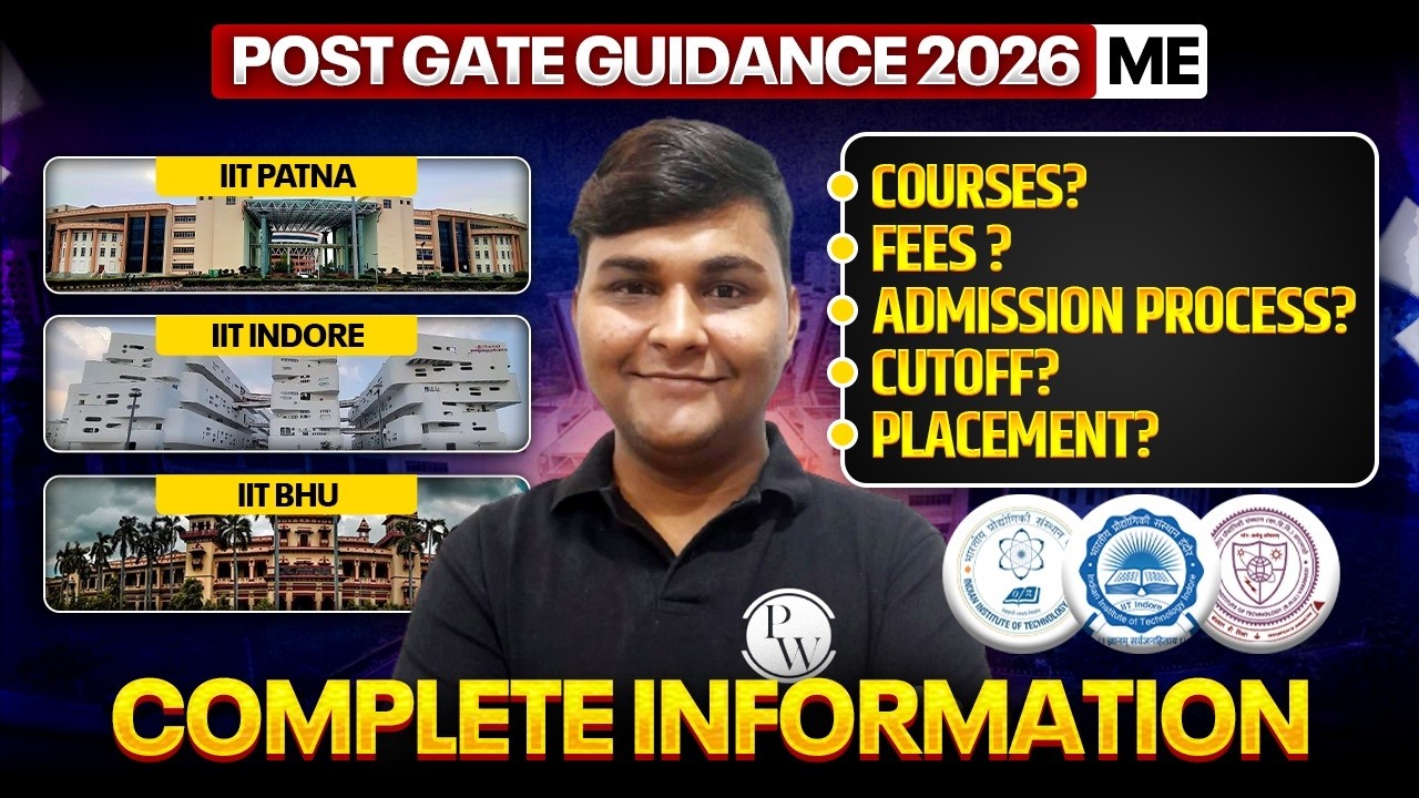 IIT Patna, IIT Indore, IIT BHU MTech Admission 2026 | ME | Fees, Course, Cutoff | Post GATE Guidance