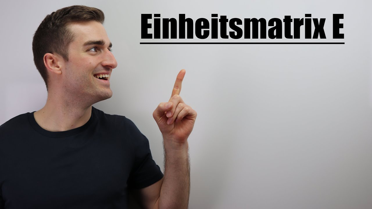 Einheitsmatrix E | Fit im Mathe-Abi