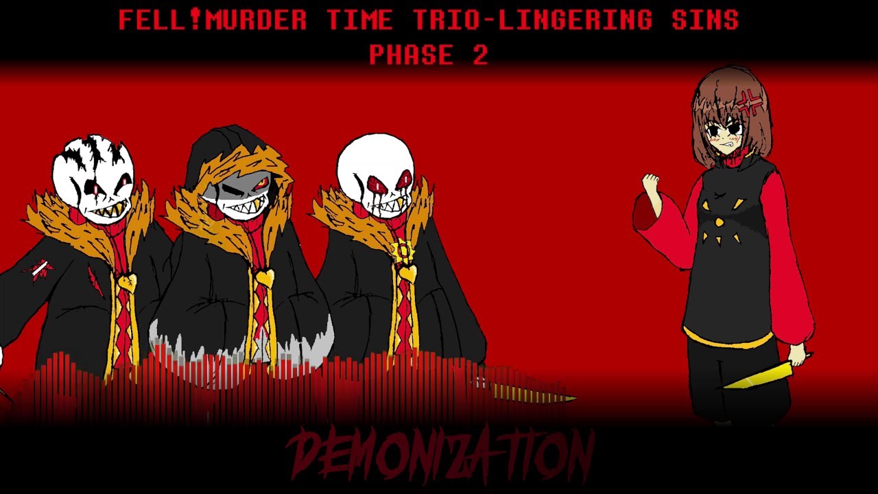 Fell! Murder Time Trio: Lingering Sins - Phase 2: DEMONIZATION