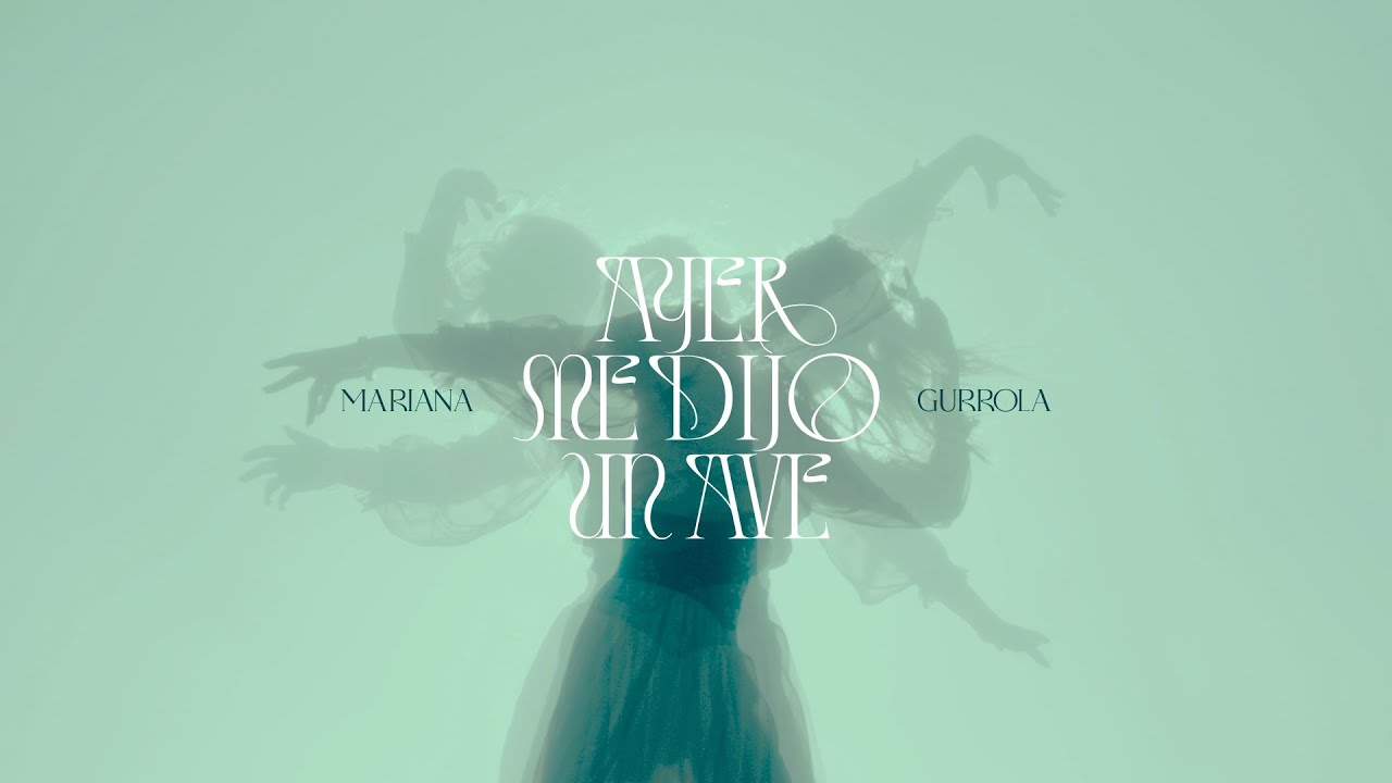 Mariana Gurrola - “Ayer Me Dijo Un Ave“ (Video Oficial)